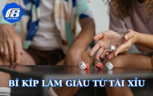 Học các bí kíp làm giàu từ tài xỉu săn tiền tỷ